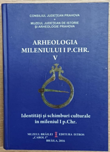 Arheologia Mileniului I P. CHR. III. (Az i. e. I. �vezred r�g�szete V.)