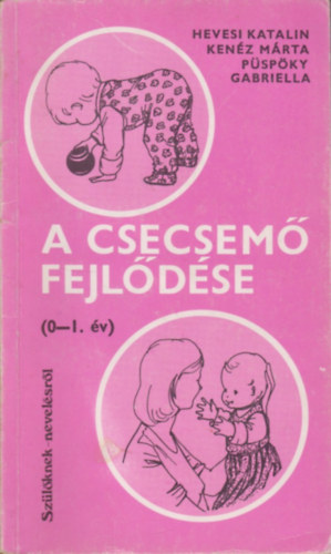 Hevesi-Ken�z-P�sp�ki - A csecsem� fejl�d�se (0-1. �v)