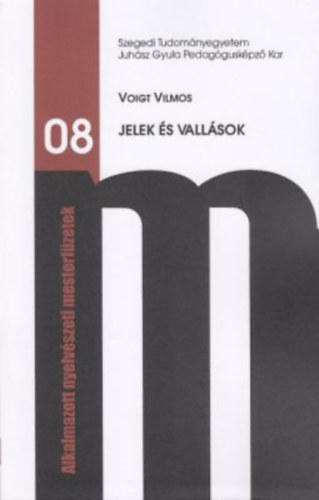 Voigt Vilmos - Jelek s vallsok - Bevezets a vallsszemiotikba
