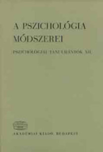 Dr. Kardos Dr. Salamon Jen� Dr. T�nczos Zsolt Marton L. Magda - A pszichol�gia m�dszerei (pszichol�giai tanulm�nyok XII.)