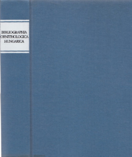 Papp J�zsef  (�sszegy�jt.) R�thy Zsigmond (szerk.) - Magyar mad�rtani bibliogr�fia (Bibliographia Ornithologica Hungarica)