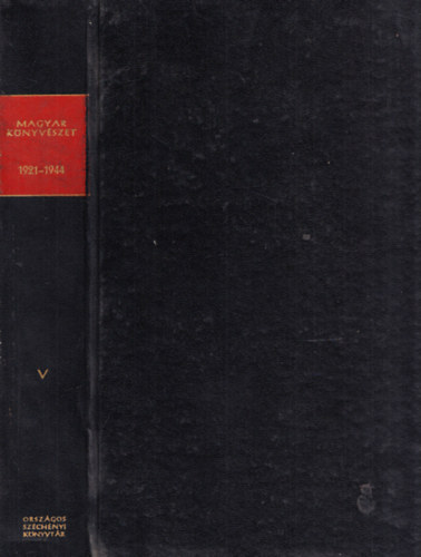 Kertész Gyula (szerk.) - Magyar könyvészet 1921-1944 V.: művészet-sport-földrajz-életrajz-történelem