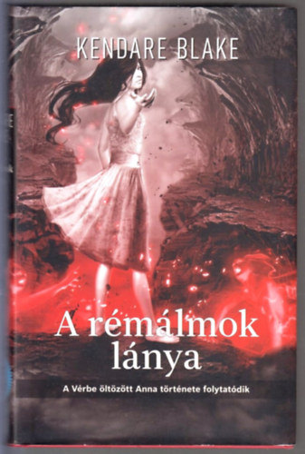 Kendare Blake - A r�m�lmok l�nya