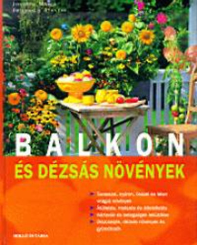 Ford.: Kovcs Melinda, Graf.: Renate Holzner Joachim Mayer - Balkon s dzss nvnyek (A nvnyek gondozsa; A nvnyek kivlasztsa; Balkonok s teraszok kialaktsa...)