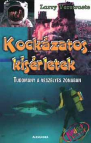 Larry Verstraete - Kock�zatos k�s�rletek - K�v�ncsi k�nyvek - TUDOM�NY A VESZ�LYES Z�N�BAN