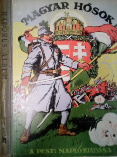 T�bori Korn�l - Magyar h�s�k 1914-1916 (I. kiad�s)