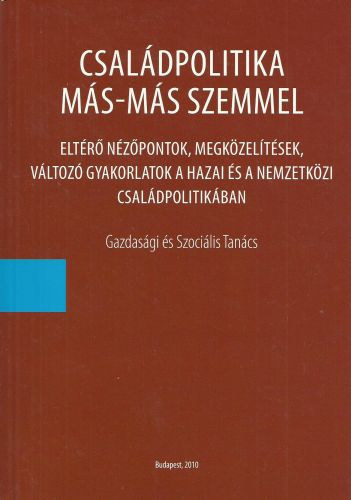 Herczog Mria, Danis Ildik Surnyi va - Csaldpolitika ms-ms szemmel - Eltr nzpontok, megkzeltsek, vltoz gyakorlatok a hazai s a nemzetkzi csaldpolitikban