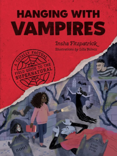 Hanging with Vampires: A Totally Factual Field Guide to the Supernatural - Lógás vámpírokkal: Teljesen tényszerű terepkalauz a természetfelettihez (angol)