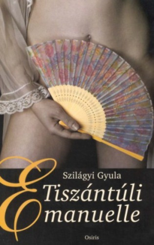 Szil�gyi Gyula - Tisz�nt�li Emanuelle