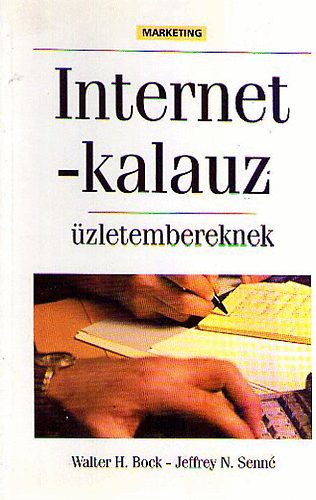 Walter H.- Senn, Jeffrey N. Bock - Internet-kalauz zletembereknek