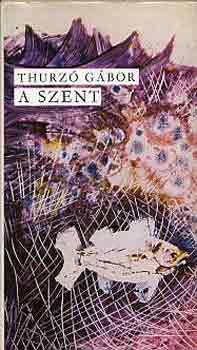 Thurzó Gábor - A szent (Thurzó)