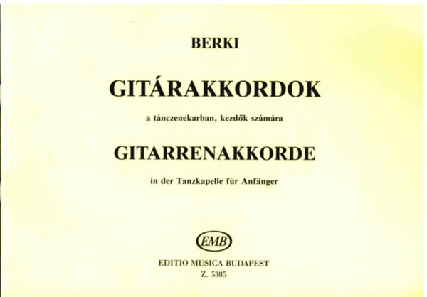 Berki Gza - Gitrakkordok a tnczenekarban (Kezdk szmra)