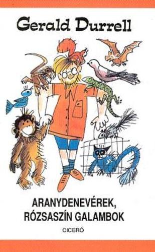 Gerald Durrell - Aranydenev�rek, r�zsasz�n galambok