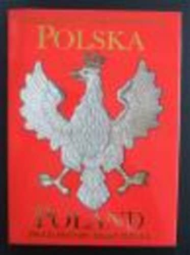 Bielecki Robert & Tadeusz Jacewicz. - Polska. Dumna Historia. Wielka Przyszlosc. Poland. Proud History. Great Future.