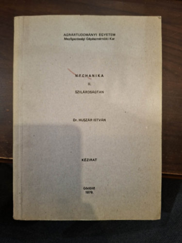 Dr. Husz�r Istv�n - Mechanika II. - Szil�rds�gtan (GATE)