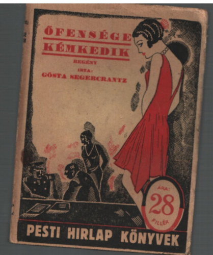 Gösta Segercrantz - Őfensége kémkedik- Pesti Hírlap könyvek 41.