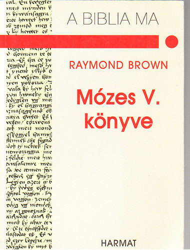 Raymond Brown - Mózes ötödik könyve