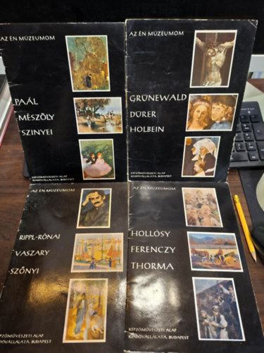 4 k�tet Az �n m�zeumom sorozatb�l: Gr�newald/D�rer/Holbein, Holl�sy/Ferenczy/Thorma, Rippl-R�nai/Vaszay/Sz�nyi, Pa�l/M�sz�ly/Szinyei