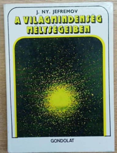 J.Ny. Jefremov - A világmindenség mélységeiben
