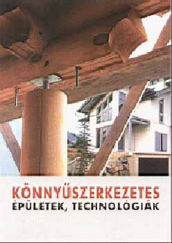Szerzői kollektíva - Könnyűszerkezetes épületek, technológiák
