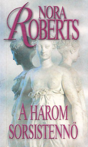 J. D. Robb  (Nora Roberts) - A hrom sorsistenn