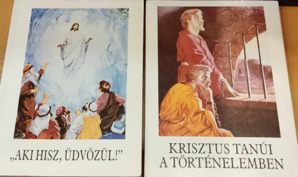 Bajtai Zsigmond - 2 db hittank�nyv: "Aki hisz, �dv�z�l!" + Krisztus tan�i a t�rt�nelemben