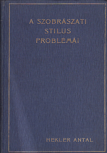 Hekler Antal - A szobr�szati st�lus probl�m�i