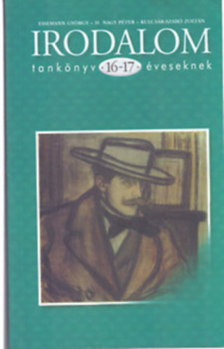 Eisemann-H. Nagy- Kulcsr-Szab - Irodalom tanknyv 16-17 veseknek KO-0066