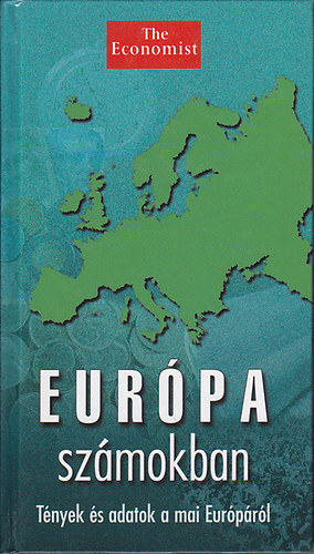 Eur�pa sz�mokban (T�nyek �s adatok a mai Eur�p�r�l)