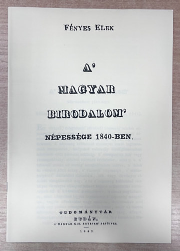 Fényes Elek - A' Magyar Birodalom' népessége 1840-ben (Hasonmás kiadás)