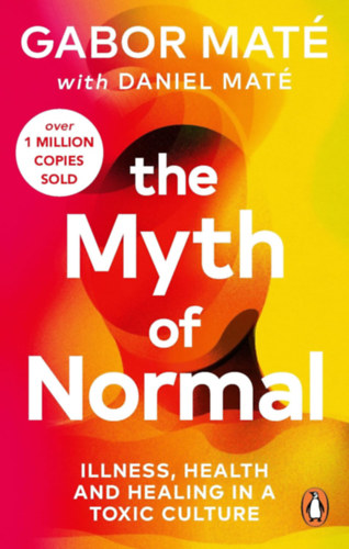 Dr. Gábor Máté Máté Dániel - The Myth of Normal