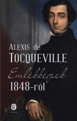 Alxis de Tocqueville - Emlkkpek 1848-rl