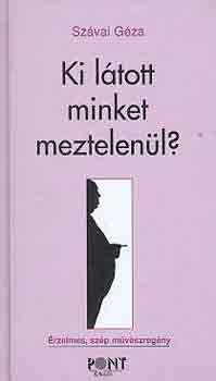 Sz�vai G�za - Ki l�tott minket meztelen�l?