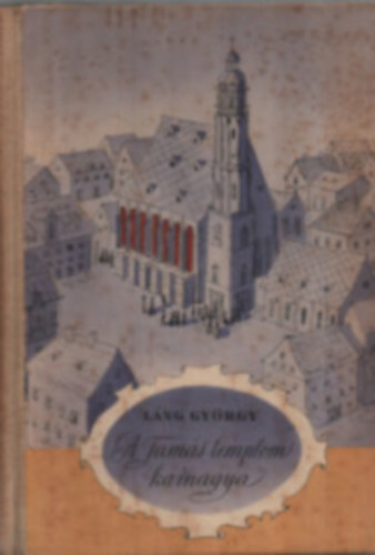 Láng György - A Tamás-templom karnagya