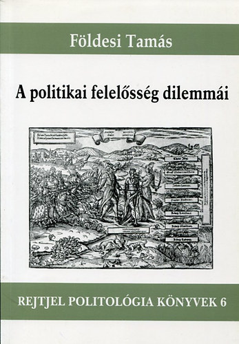 F�ldesi Tam�s - A politikai felel�ss�g dilemm�i