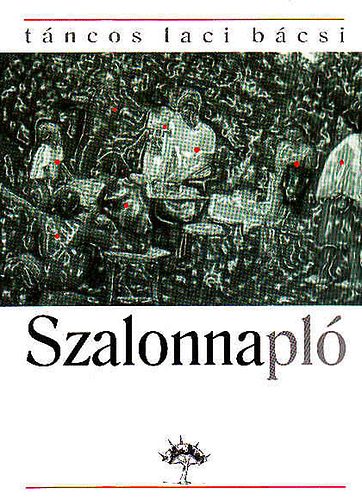 Táncos Laci bácsi - Szalonnapló
