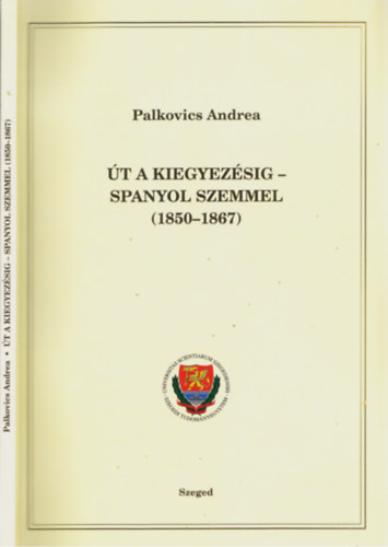 Palkovics Andrea - t a kiegyezsig - spanyol szemmel (1850-1876)