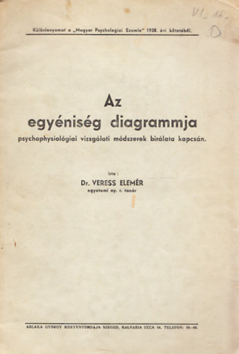 Veress Elem�r dr. - Az egy�nis�g diagrammja - psychophysiol�giai vizsg�lati m�dszerek bir�lata kapcs�n