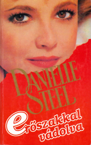 Danielle Steel - Er�szakkal v�dolva