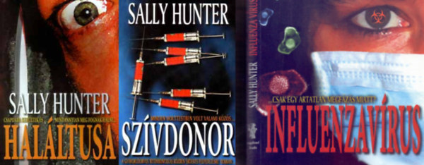 Sally Hunter - 3 db Sally Hunter knyvek: Szvdonor; Halltusa; Influenza vrus