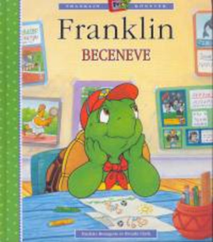 Paulette Bourgeois; Brenda Clark - Franklin beceneve