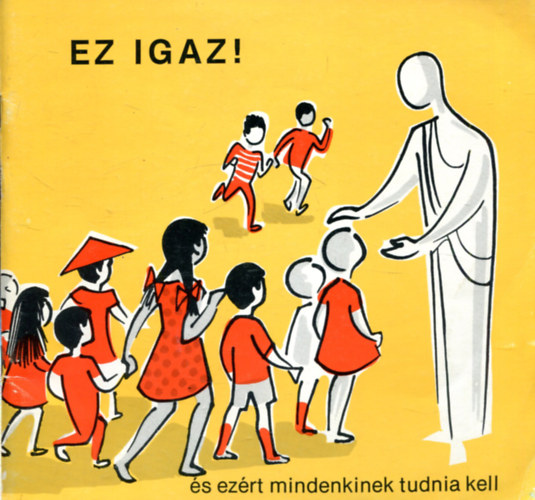 Ez igaz! - s ezrt mindenkinek tudnia kell
