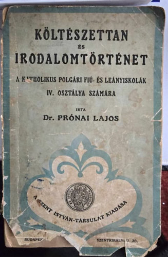 Pr�nai Lajos Dr - K�lt�szettan �s irodalomt�rt�net - A katholikus polg�ri fi�- �s le�nyiskol�k IV. oszt�lya sz�m�ra