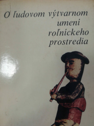 O l'udovom vytvarnom umen rolnckeho prostredia