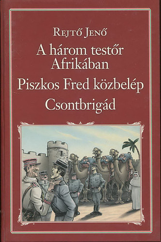 Rejt Jen - A hrom testr Afrikban - Piszkos Fred kzbelp - Csontbrigd