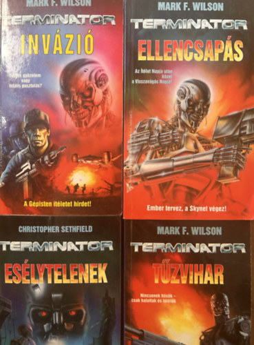 Christopher Sethfield Mark F. Wilson - Terminator: A Hal�lz�na-tetral�gia: Ellencsp�s, Inv�zi�, T�zvihar, Es�lytelenek
