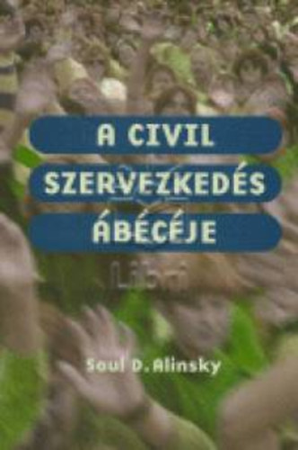 Saul D. Alinsky - A civil szervezkeds bcje
