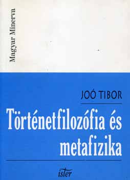 Joó Tibor - Történetfilozófia és metafizika