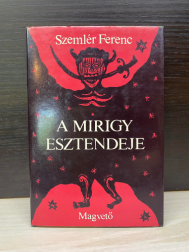 Szemlér Ferenc - A mirigy esztendeje (Saját képpel)