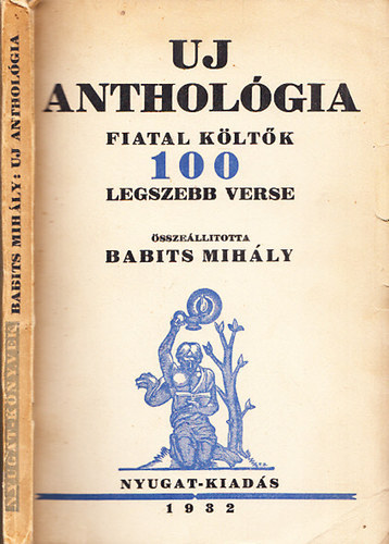 Babits Mihály (összeáll.) - Uj anthológia - Fiatal költök 100 legszebb verse (I. kiadás)